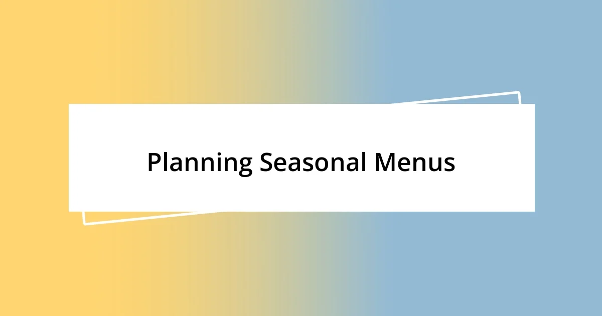 Planning Seasonal Menus