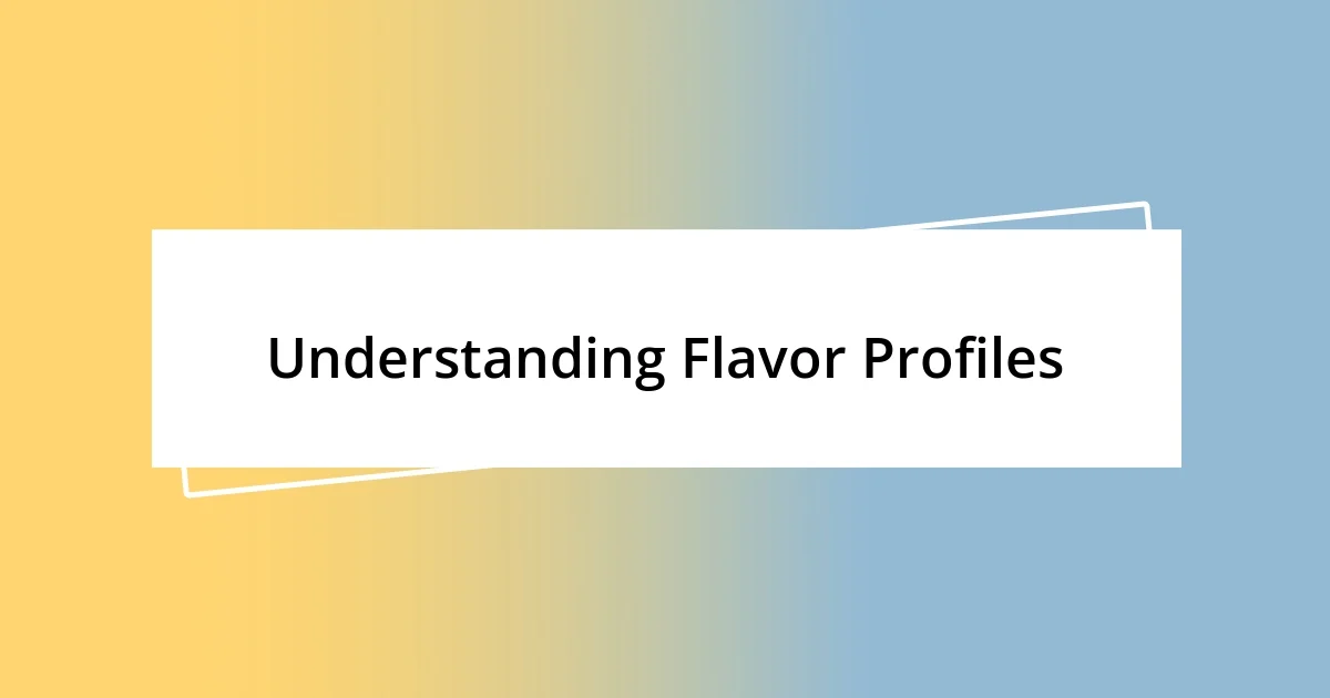 Understanding Flavor Profiles