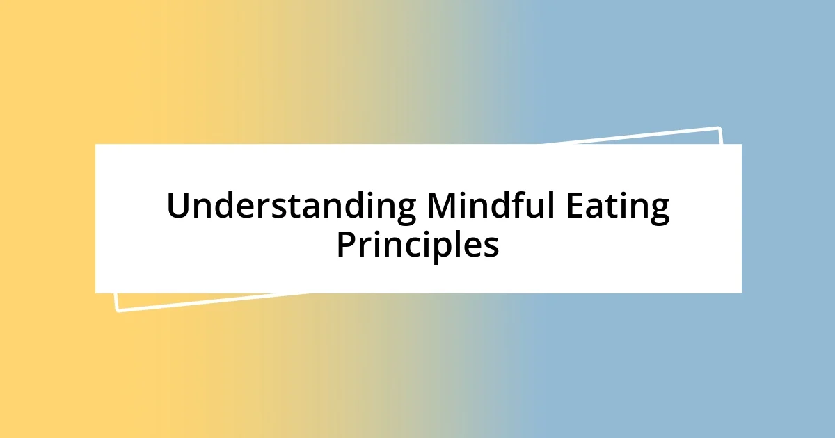 Understanding Mindful Eating Principles