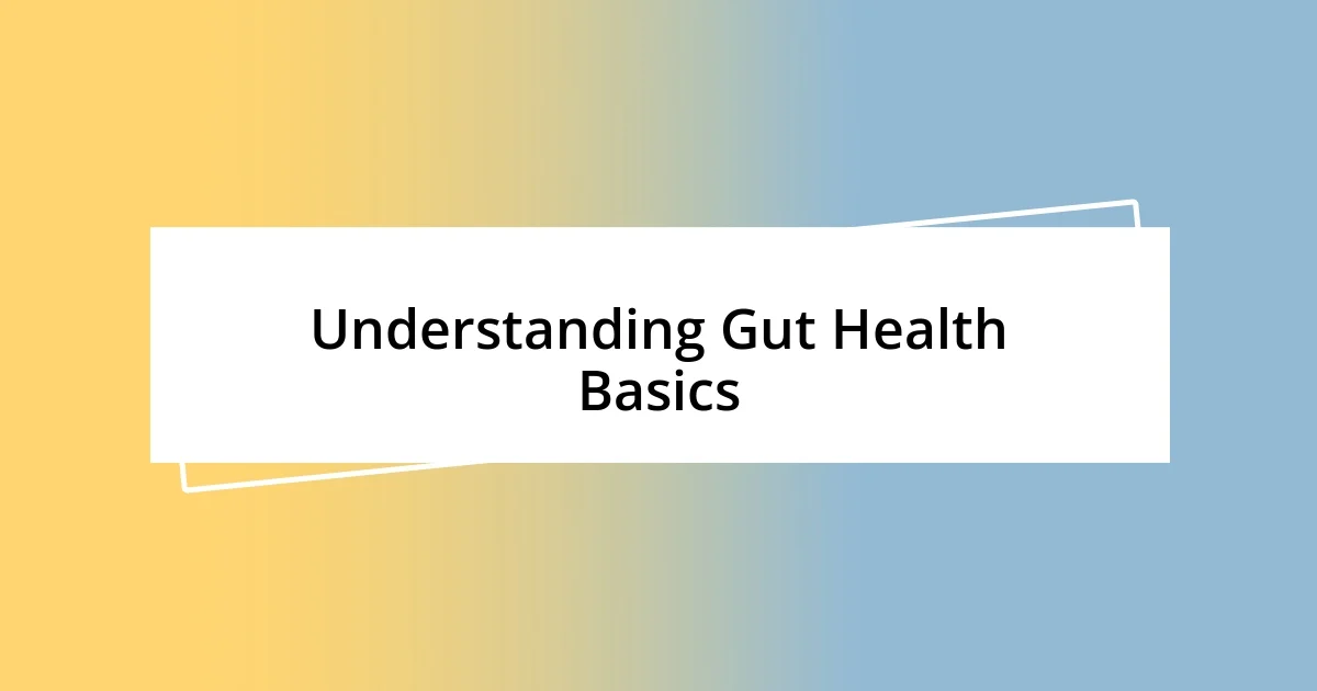 Understanding Gut Health Basics