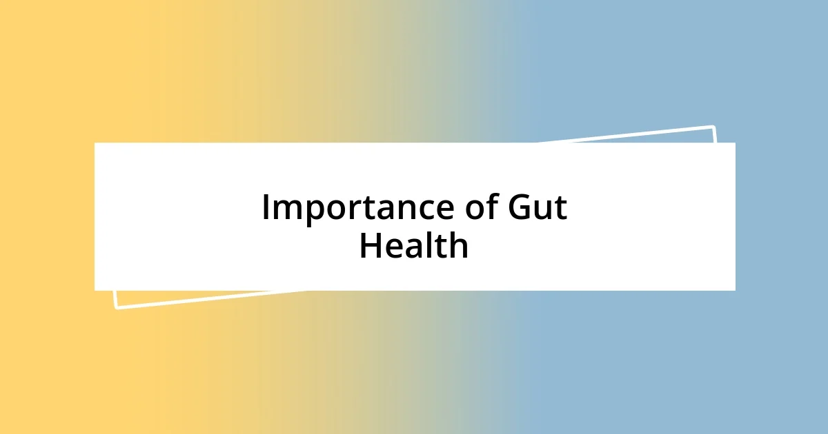 Importance of Gut Health