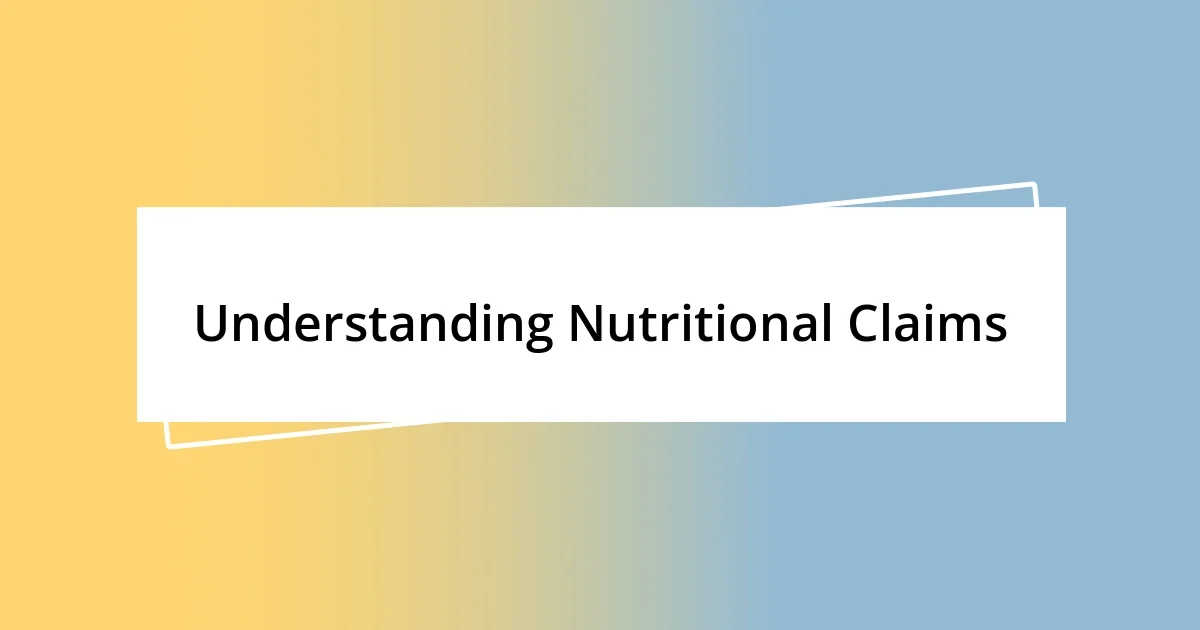 Understanding Nutritional Claims