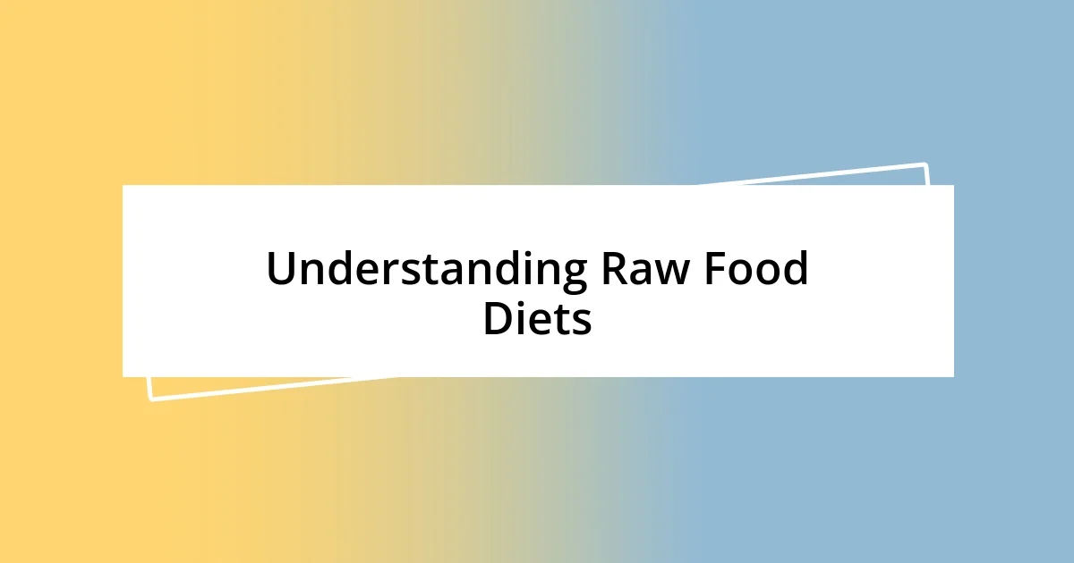 Understanding Raw Food Diets