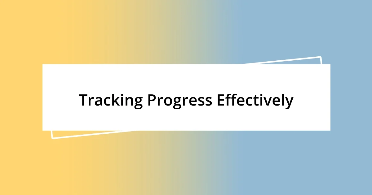 Tracking Progress Effectively