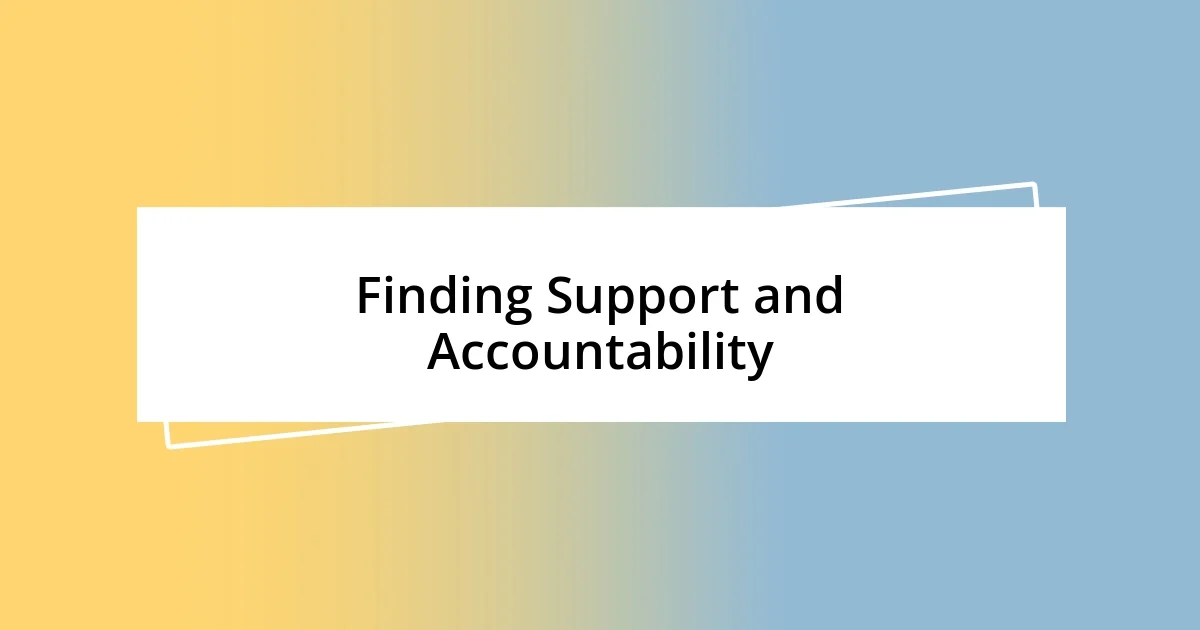 Finding Support and Accountability