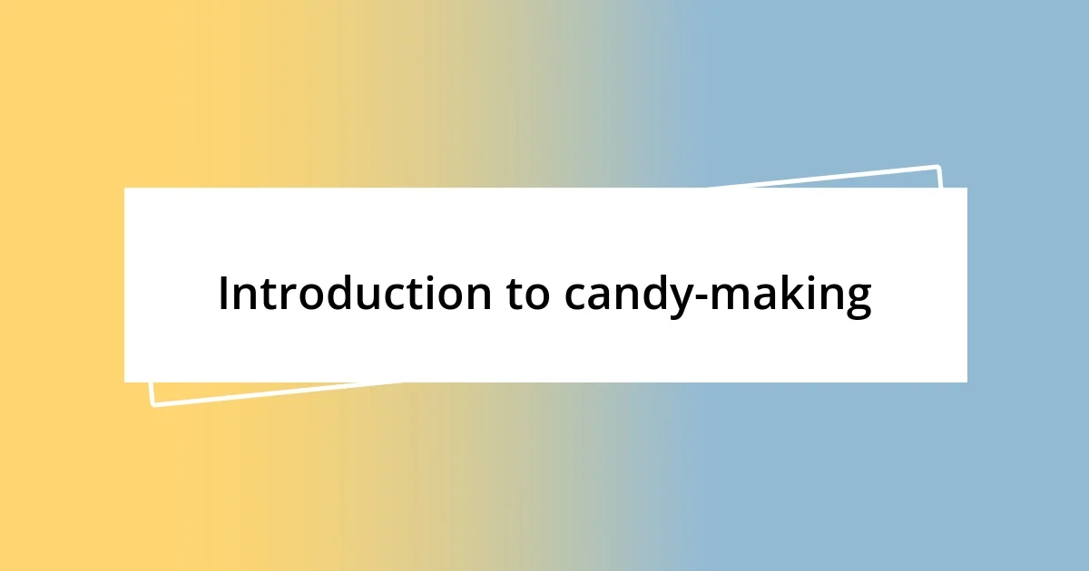 Introduction to candy-making