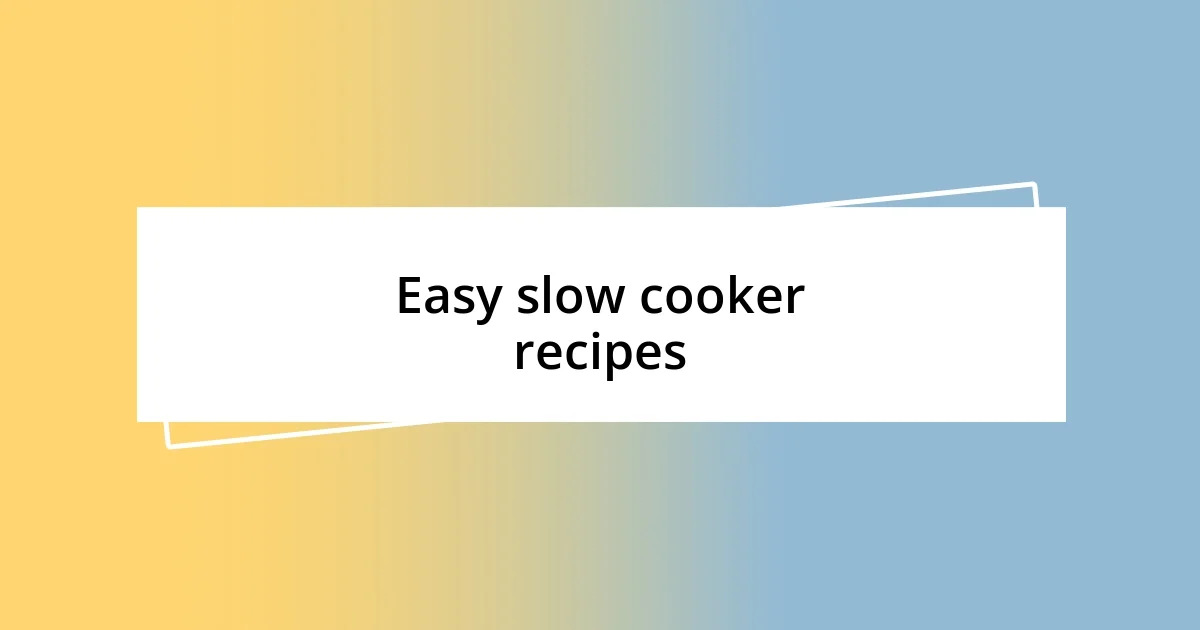 Easy slow cooker recipes