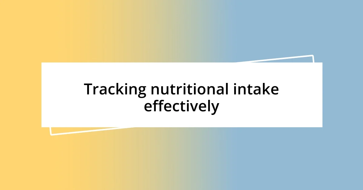 Tracking nutritional intake effectively