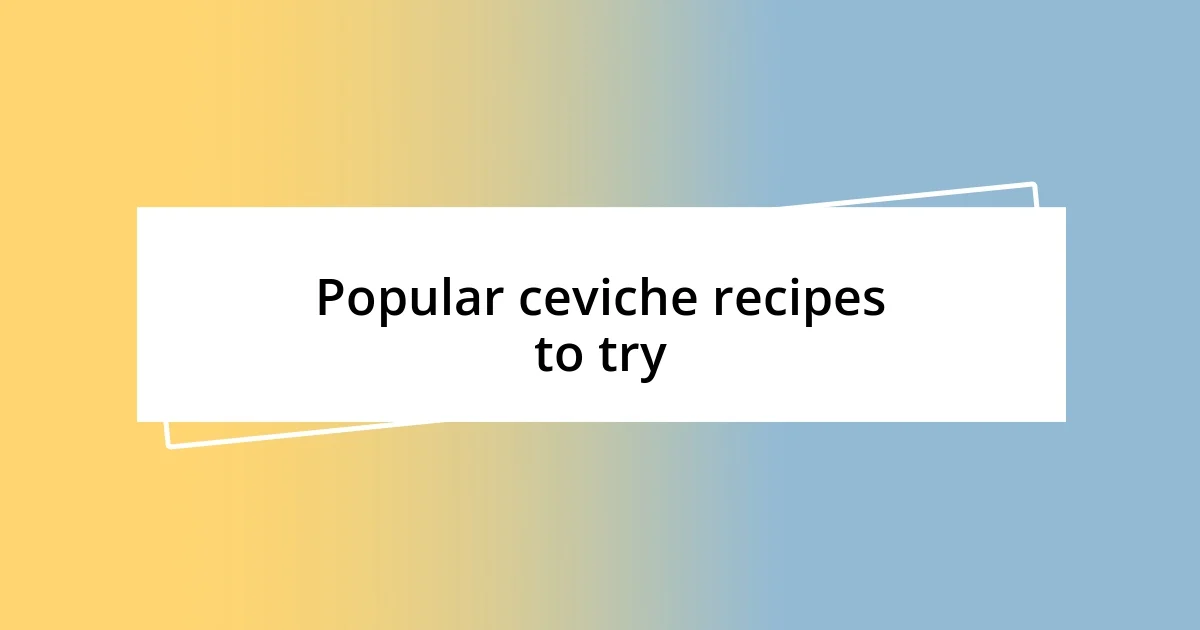 Popular ceviche recipes to try