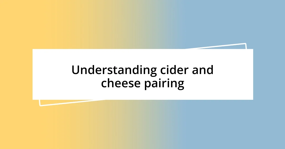 Understanding cider and cheese pairing