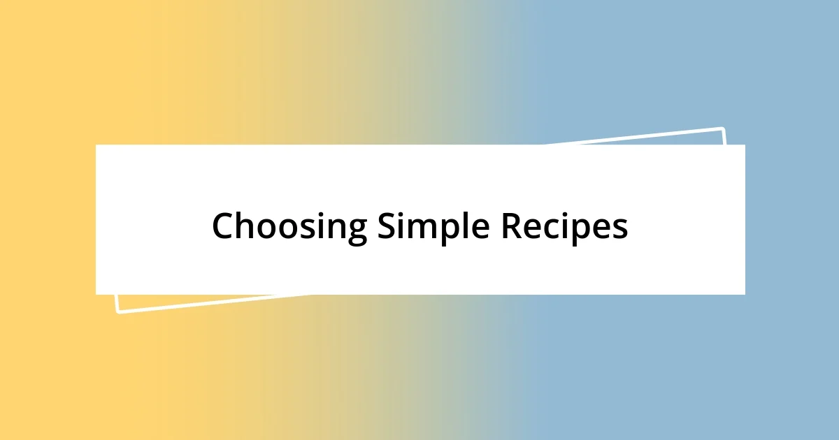 Choosing Simple Recipes