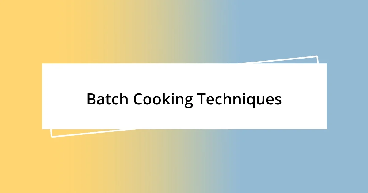 Batch Cooking Techniques