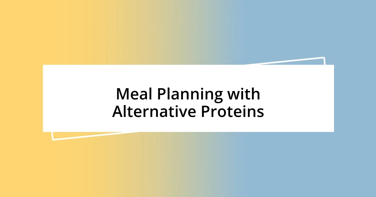 Meal Planning with Alternative Proteins