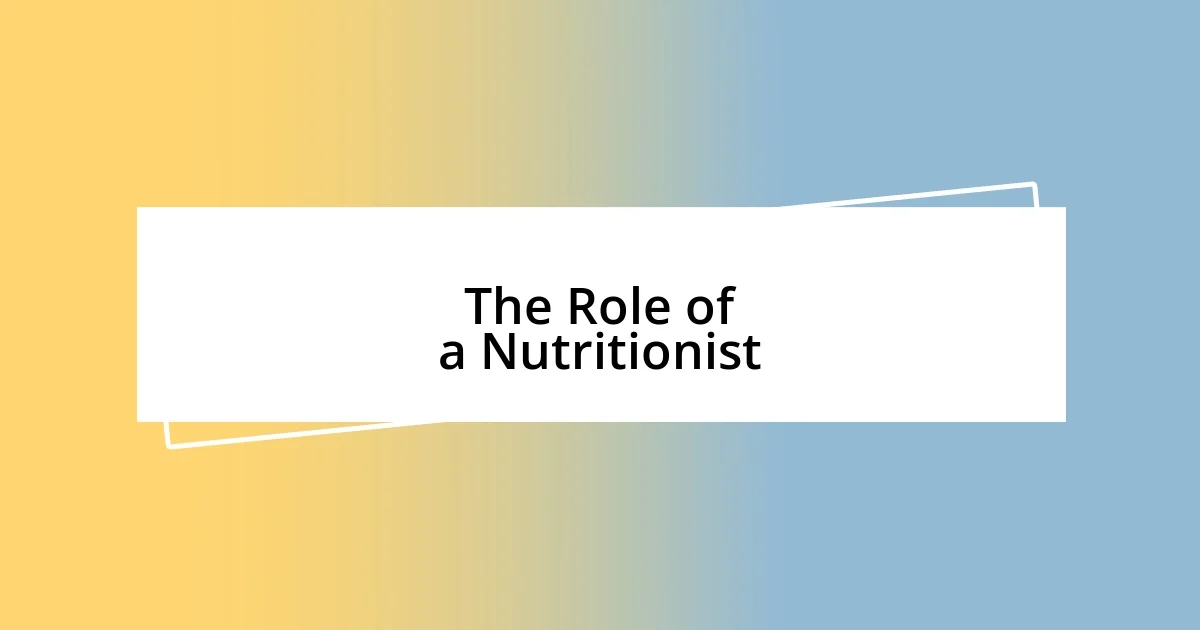 The Role of a Nutritionist