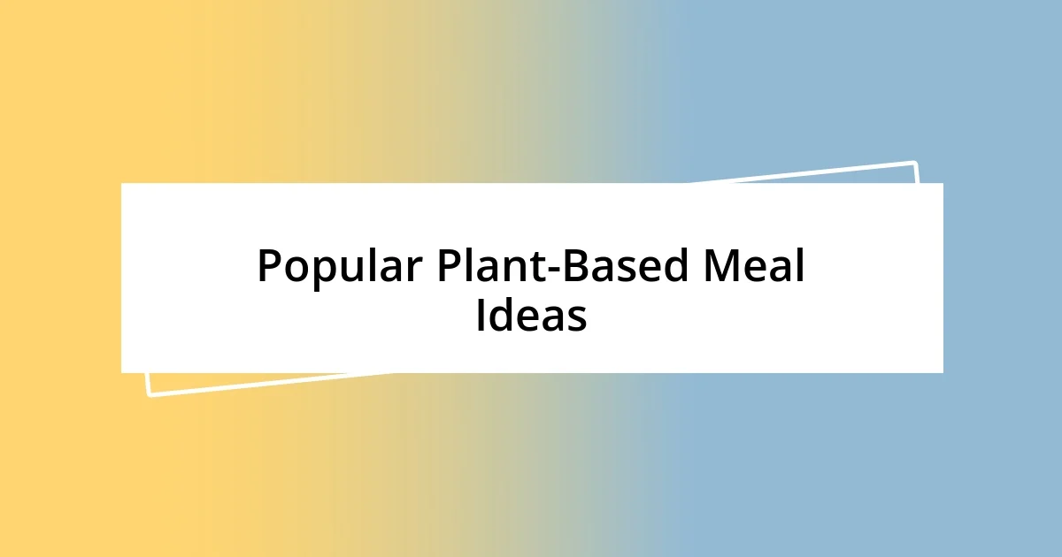 Popular Plant-Based Meal Ideas