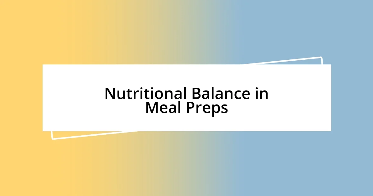 Nutritional Balance in Meal Preps