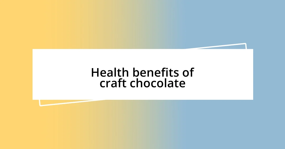 Health benefits of craft chocolate