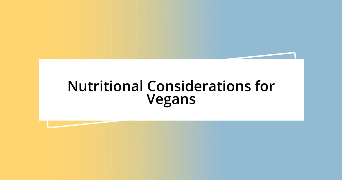 Nutritional Considerations for Vegans