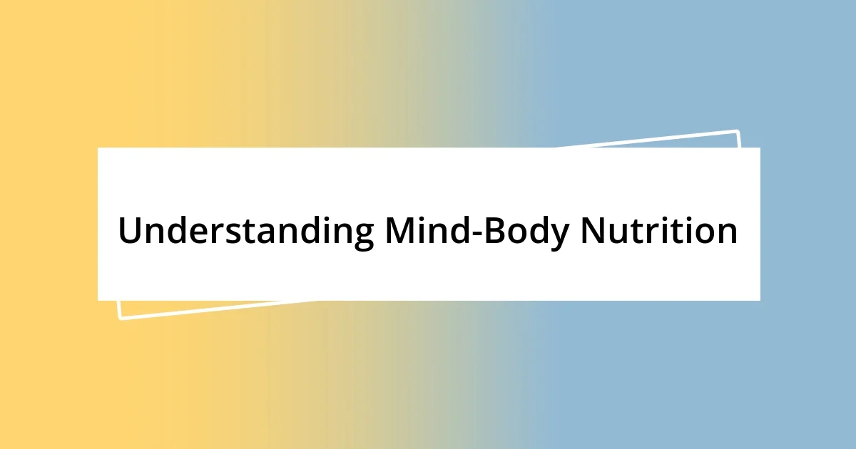 Understanding Mind-Body Nutrition