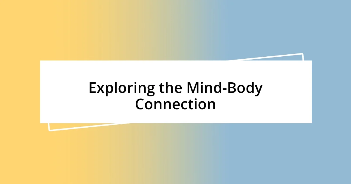 Exploring the Mind-Body Connection