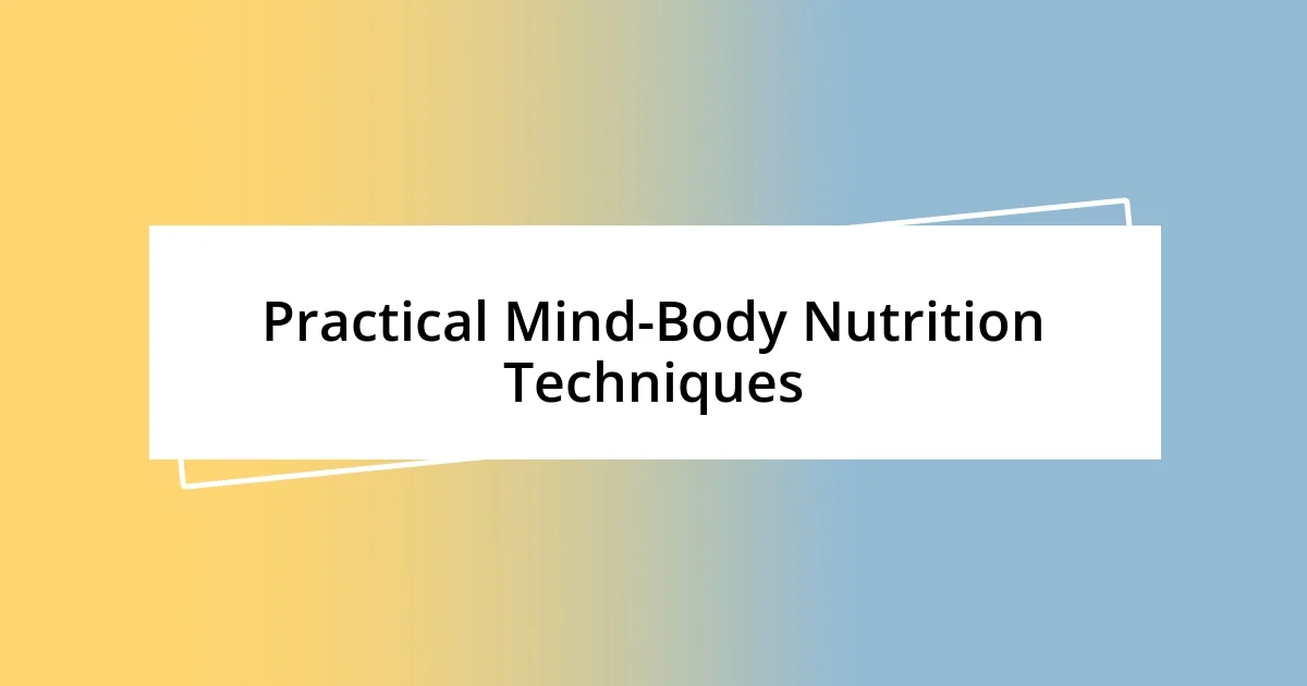 Practical Mind-Body Nutrition Techniques