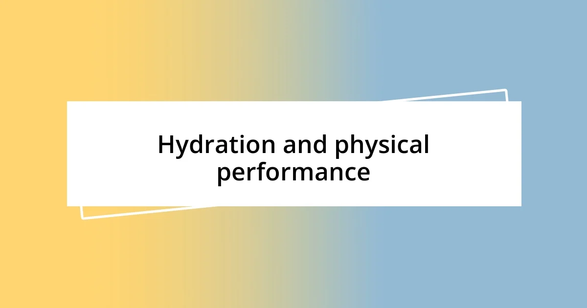 Hydration and physical performance