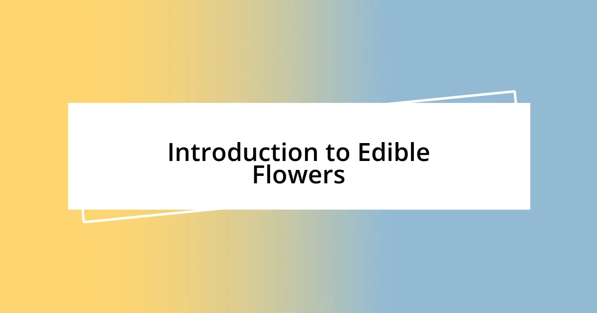 Introduction to Edible Flowers