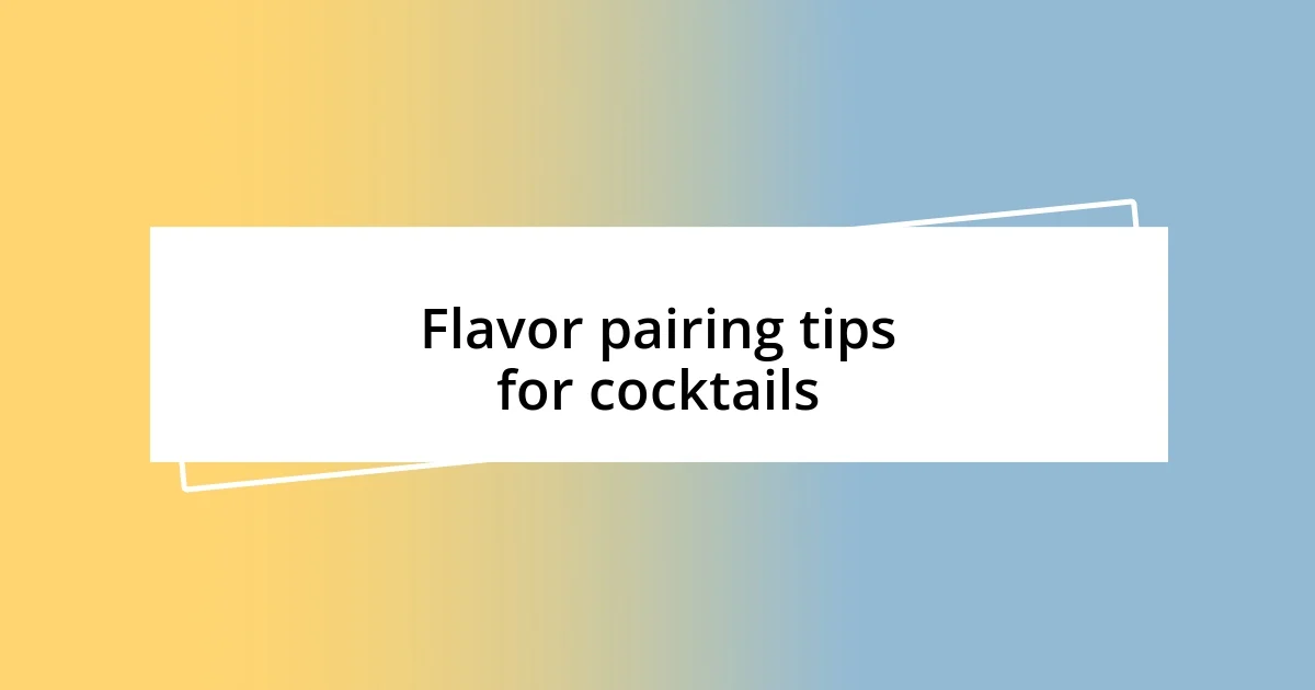 Flavor pairing tips for cocktails