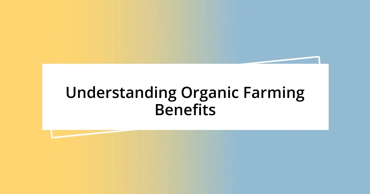 Understanding Organic Farming Benefits