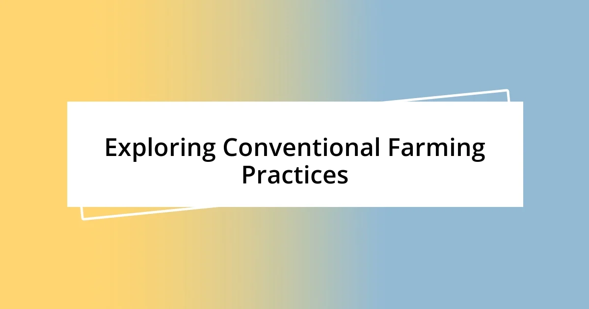 Exploring Conventional Farming Practices