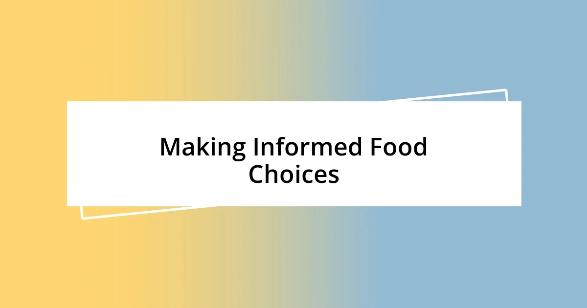 Making Informed Food Choices