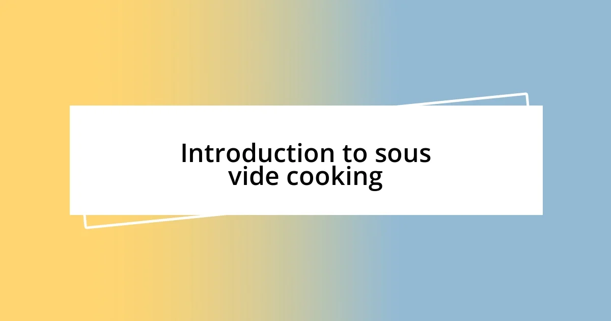 Introduction to sous vide cooking