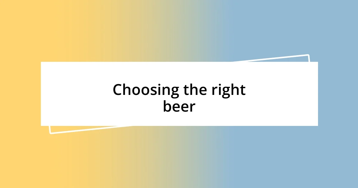 Choosing the right beer