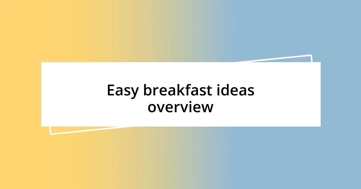 Easy breakfast ideas overview