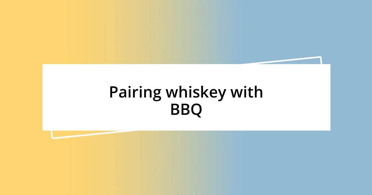 Pairing whiskey with BBQ