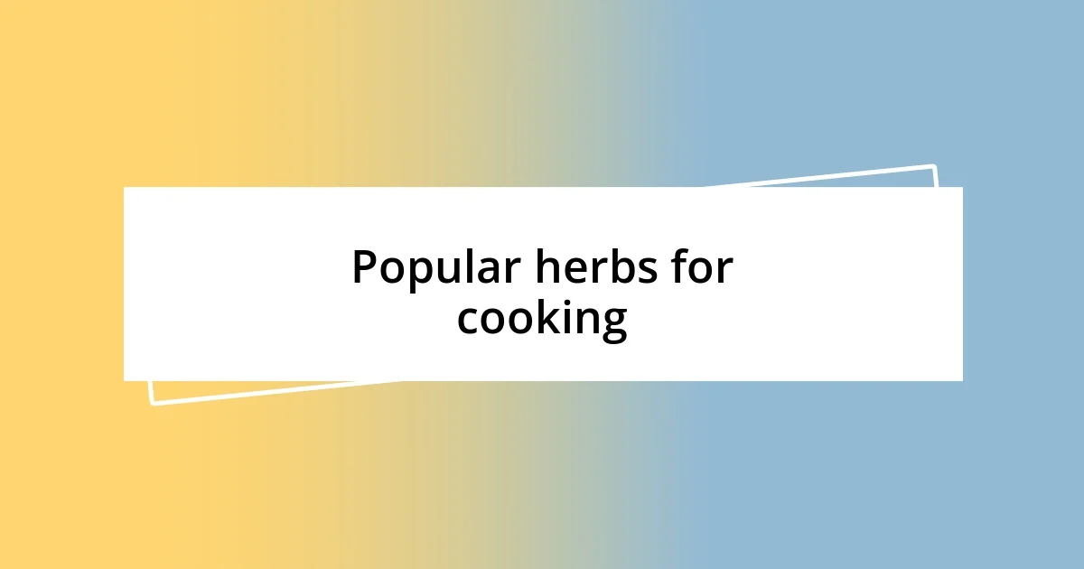 Popular herbs for cooking