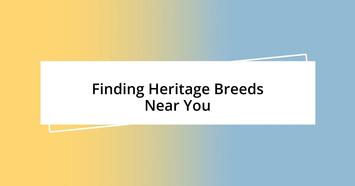 Finding Heritage Breeds Near You