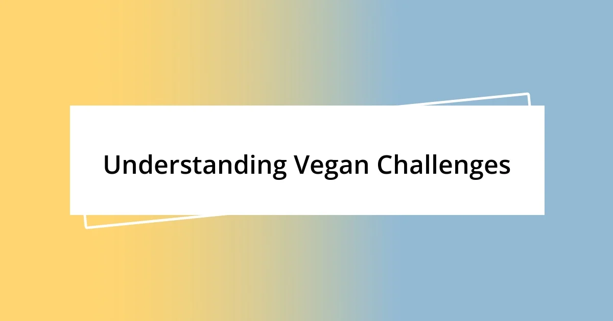 Understanding Vegan Challenges