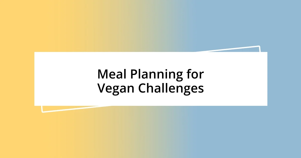 Meal Planning for Vegan Challenges