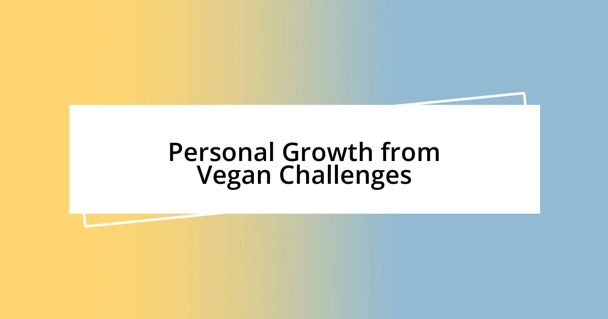 Personal Growth from Vegan Challenges