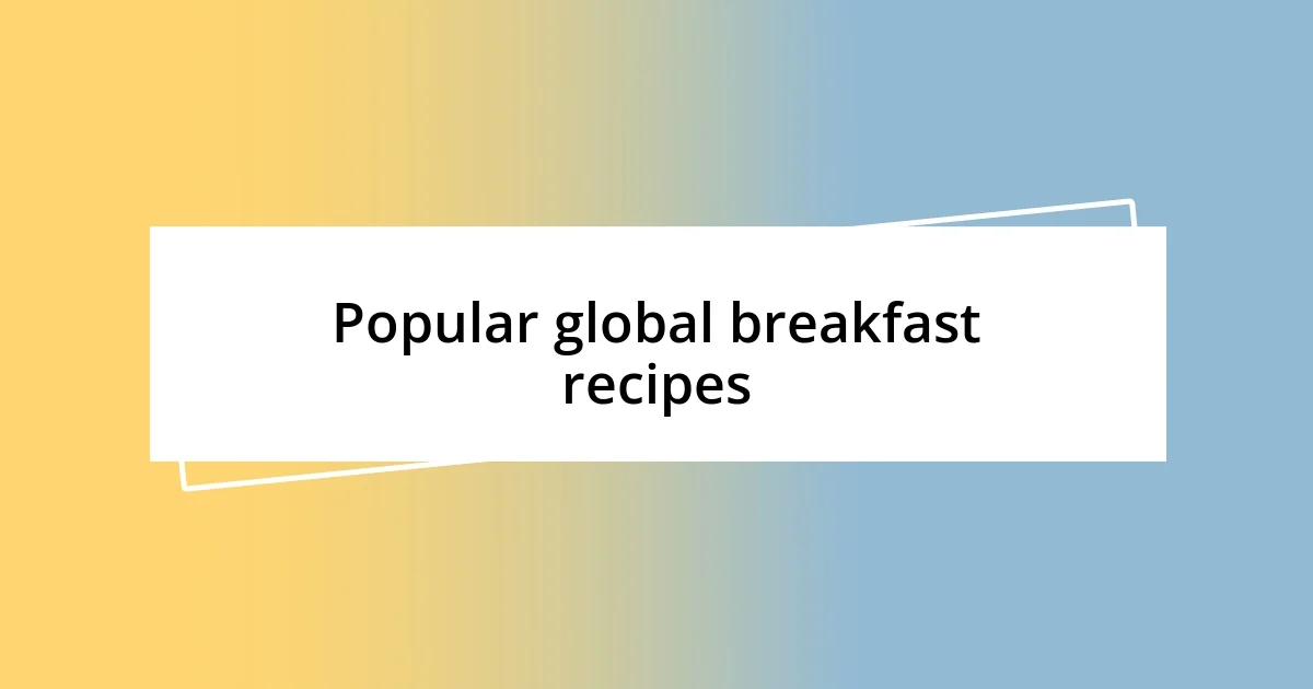 Popular global breakfast recipes