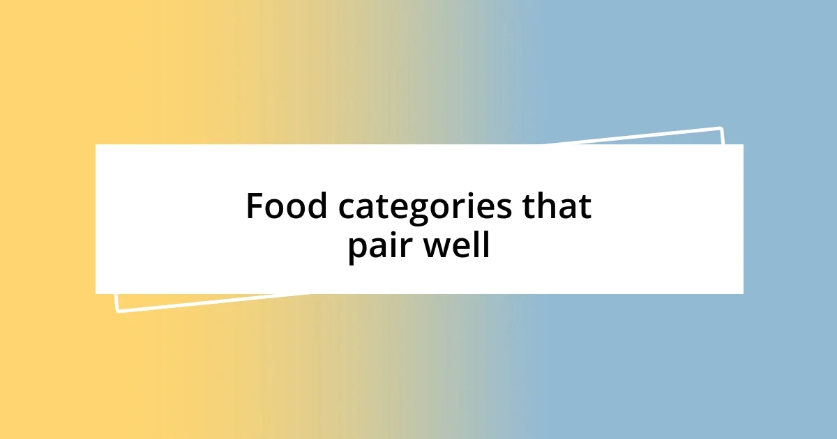 Food categories that pair well