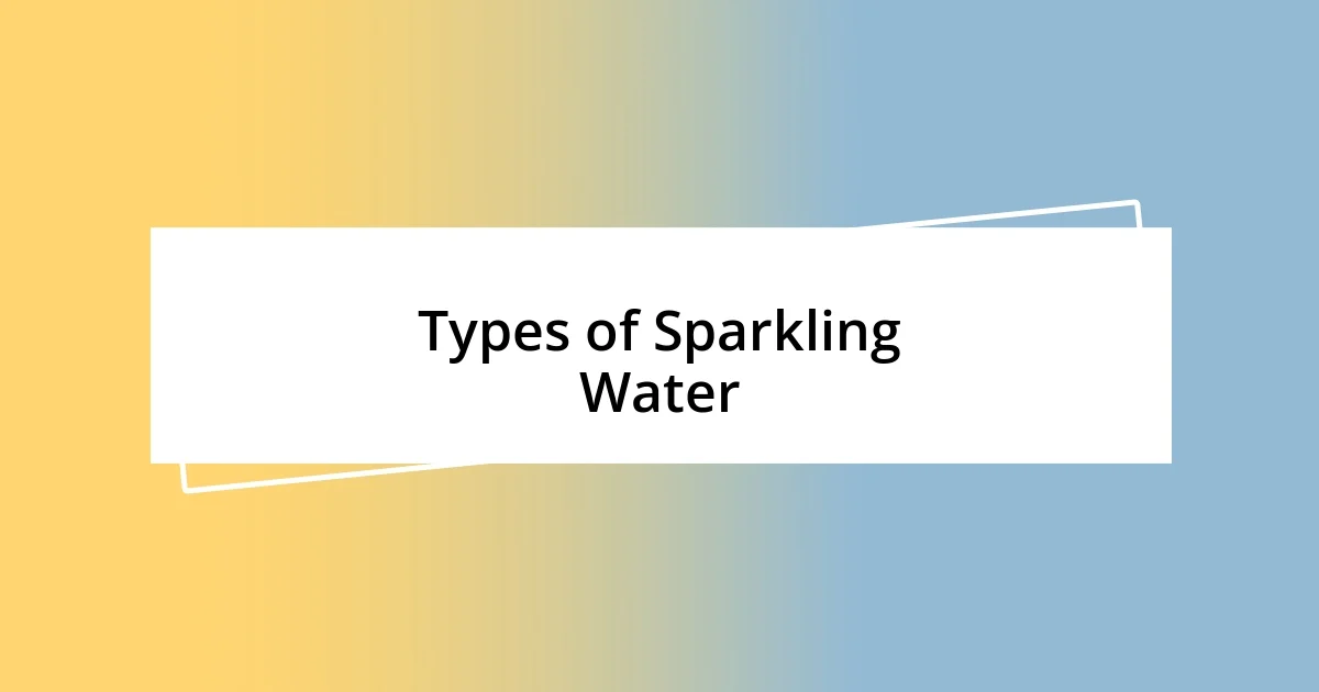 Types of Sparkling Water