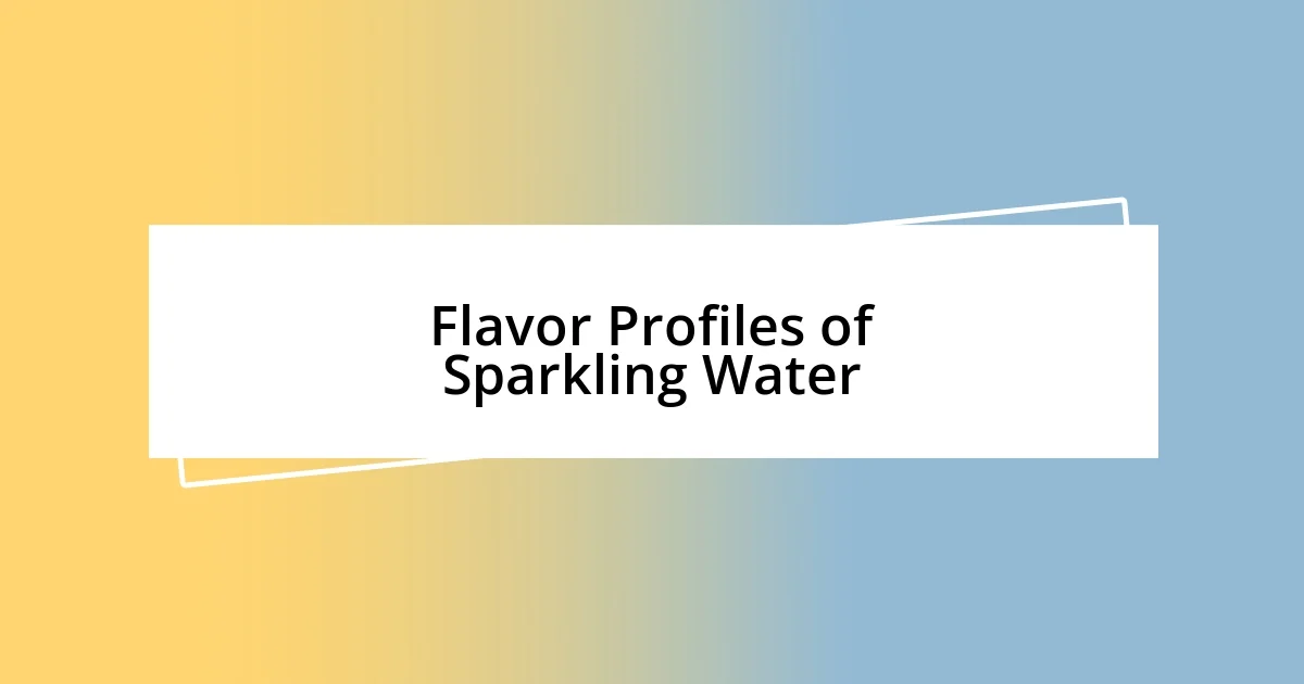 Flavor Profiles of Sparkling Water