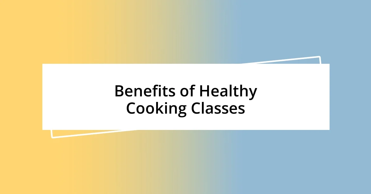 Benefits of Healthy Cooking Classes