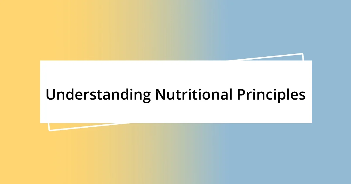 Understanding Nutritional Principles