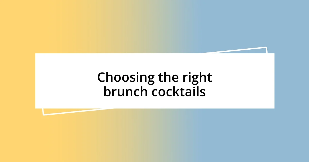 Choosing the right brunch cocktails