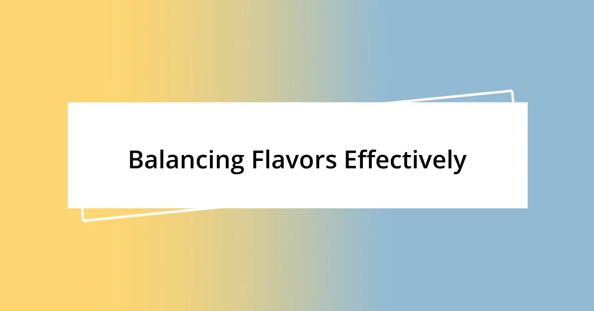 Balancing Flavors Effectively