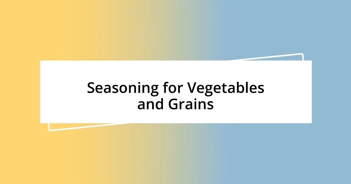 Seasoning for Vegetables and Grains